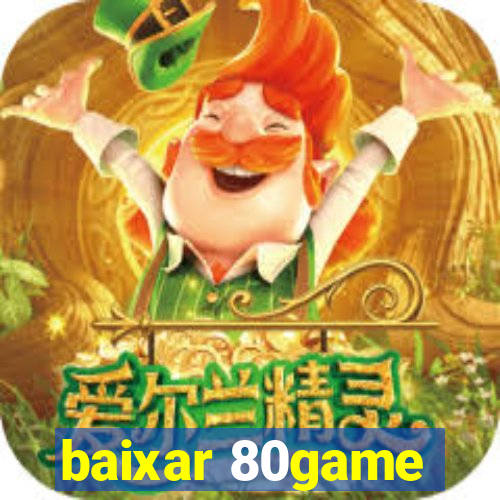 baixar 80game